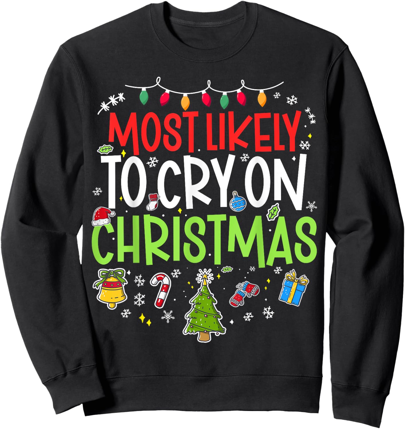 Funny Most Likely to Cry on Chrismtas Matching Family X-mas Sweatshirt - Sweatshirt | Black