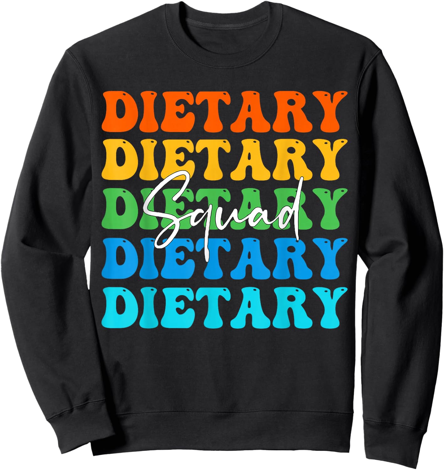 Funny Dietary Squad Cool Design Appreciation Week Healthcare Sweatshirt - Sweatshirt | Black