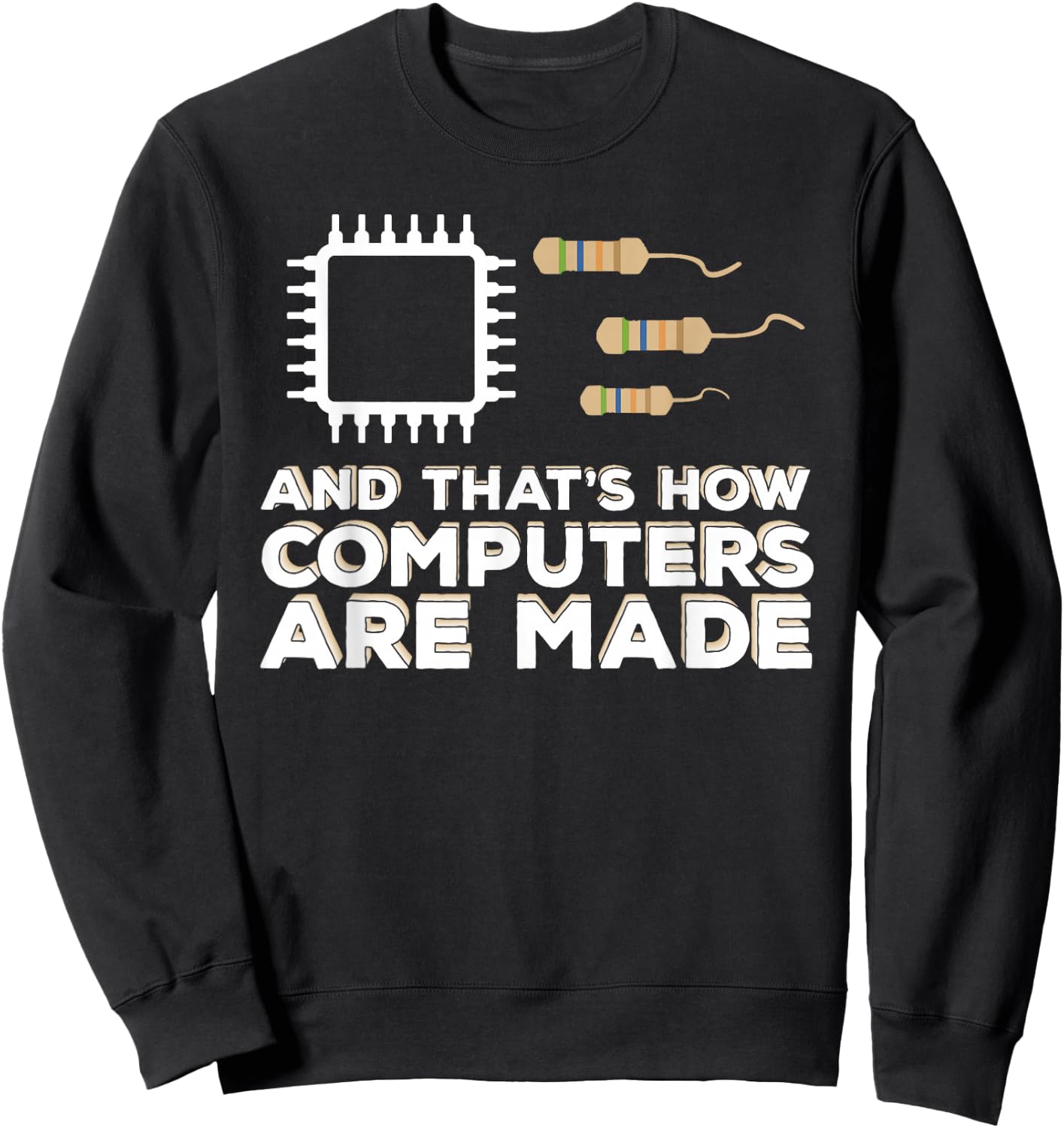 And That's How Computers Are Made - Engineer Programmer Sweatshirt - Sweatshirt | Black