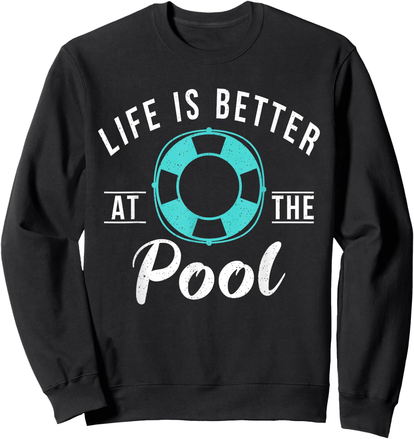 Life is better at the Pool Water Ocean Pool Swim Sweatshirt - Sweatshirt | Black