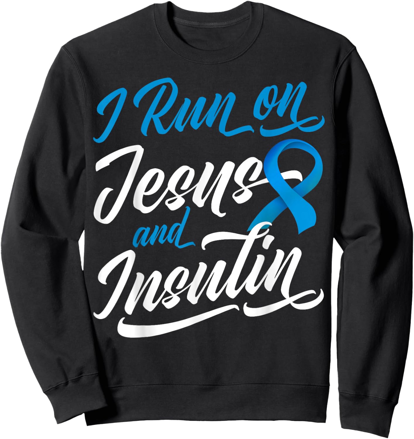 I Run On Jesus & Insulin Diabetic Christian Sweatshirt - Sweatshirt | Black
