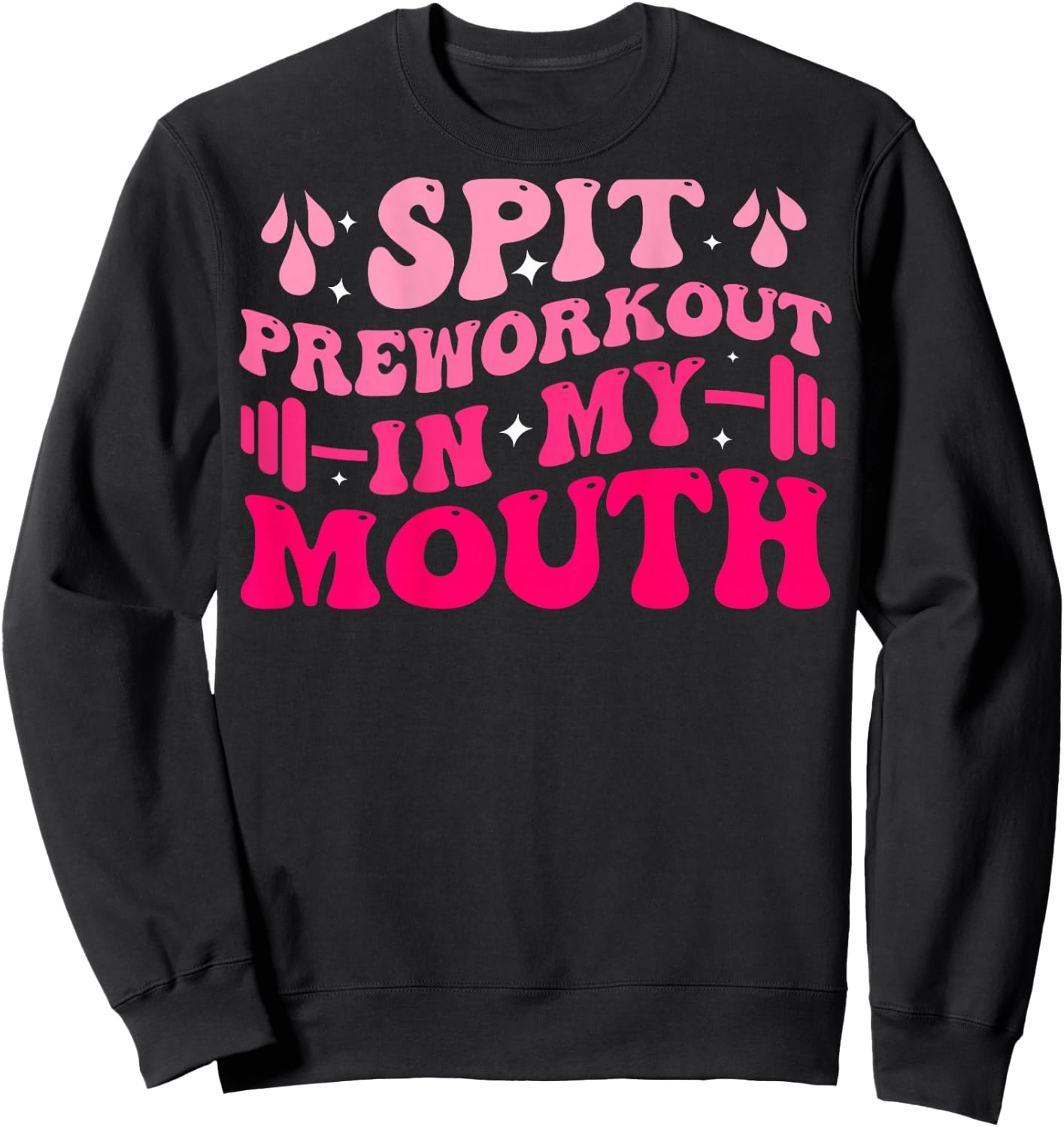 Spit Preworkout In My Mouth Funny Gym Workout ( On Back ) Sweatshirt - Sweatshirt | Black