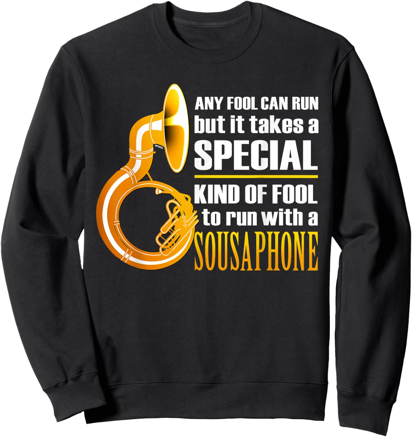 Funny Sousaphone Marching Band Humor Proud Sousaphonist Run Sweatshirt - Sweatshirt | Black