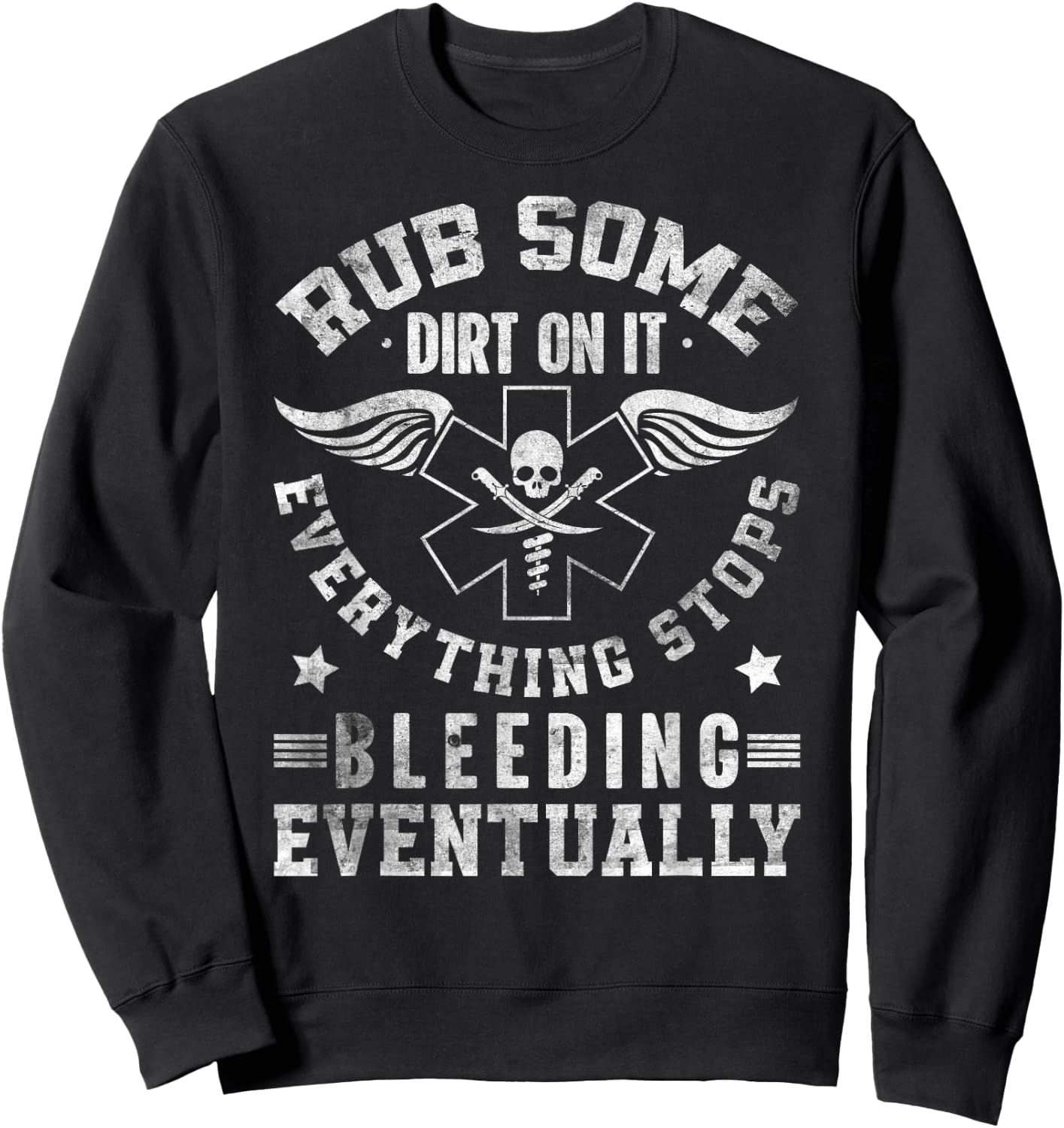 Rub Some Dirt On It Medic, EMS, EMT, Paramedic Sweatshirt - Sweatshirt | Black