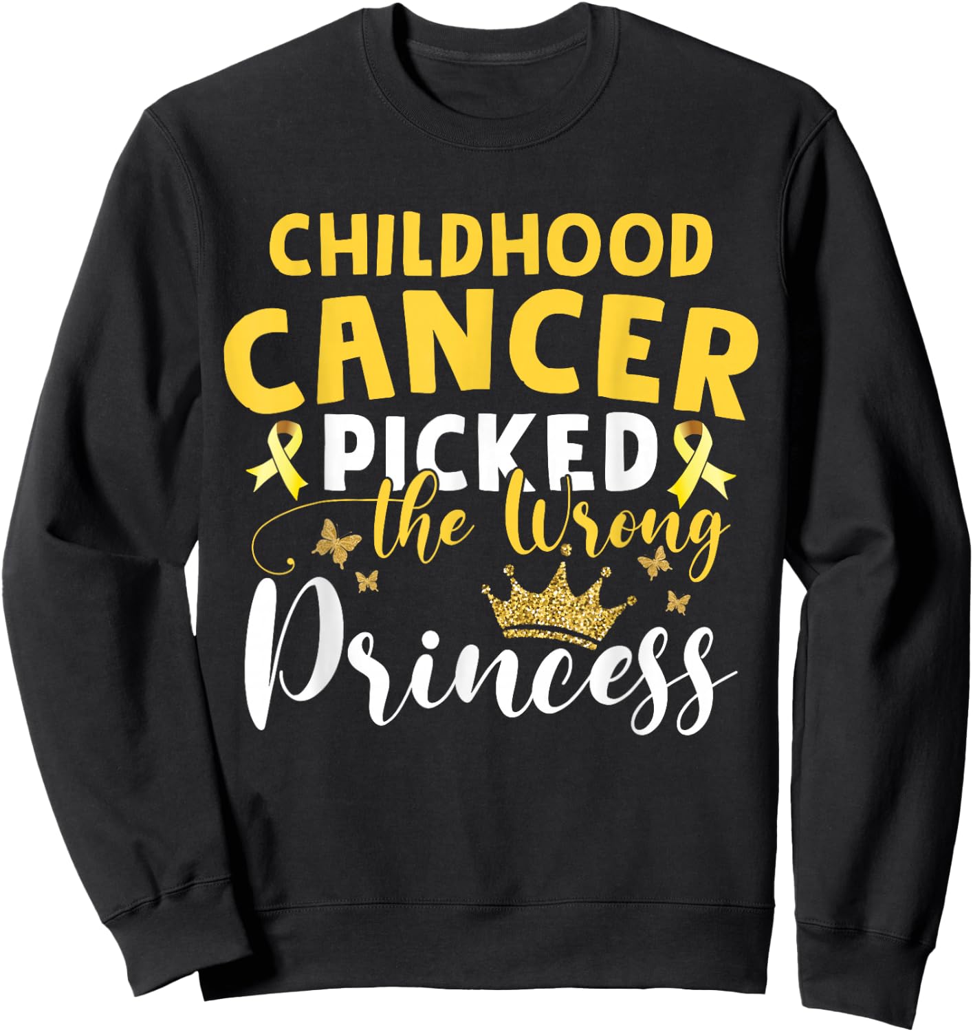 Childhood Cancer Picked The Wrong Princess Sweatshirt - Sweatshirt | Black