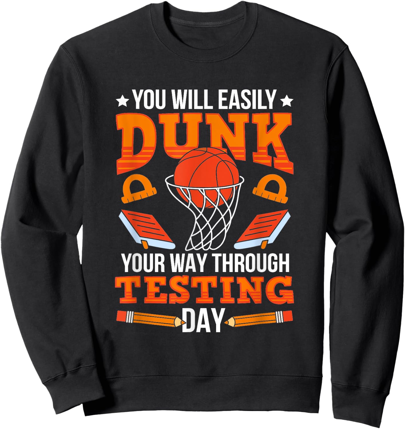 Test Day School Teacher Basketball Dunk Testing Day Teacher Sweatshirt - Sweatshirt | Black