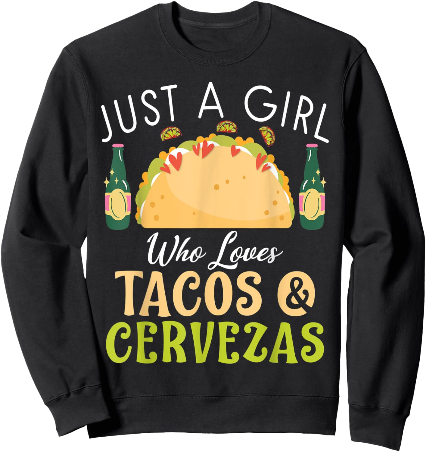 Just a Girl who loves Tacos & Cervezas Mexican food love Sweatshirt - Sweatshirt | Black