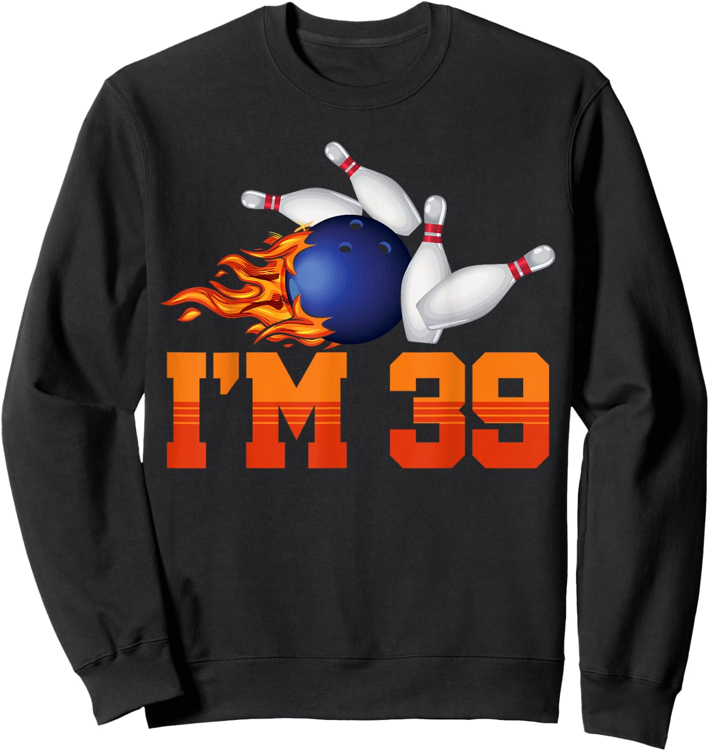 I'm 39 Bowling Ball Sports Player Adult 39th Birthday Sweatshirt - Sweatshirt | Black