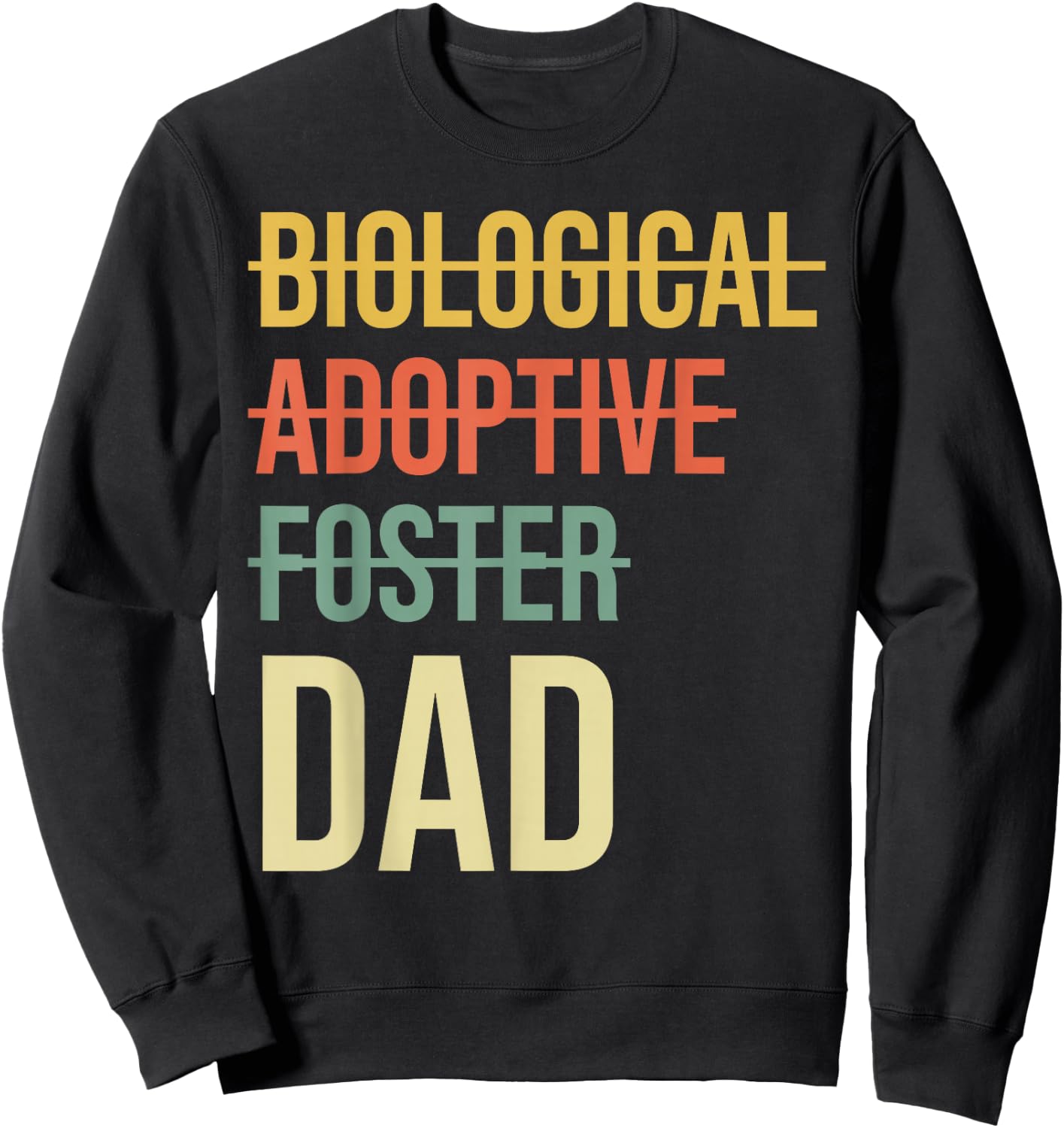 Biological Adoptive Foster Dad Father's Day Adoption Father Sweatshirt - Sweatshirt | Black