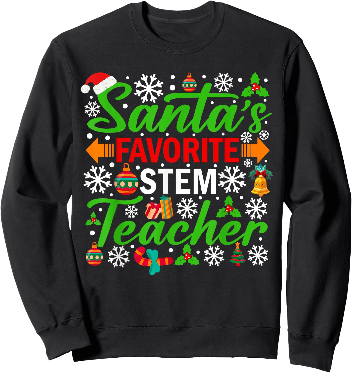 Santa's Favorite STEM Teacher Shirt Funny Christmas Xmas Men Women Sweatshirt - Sweatshirt | Black