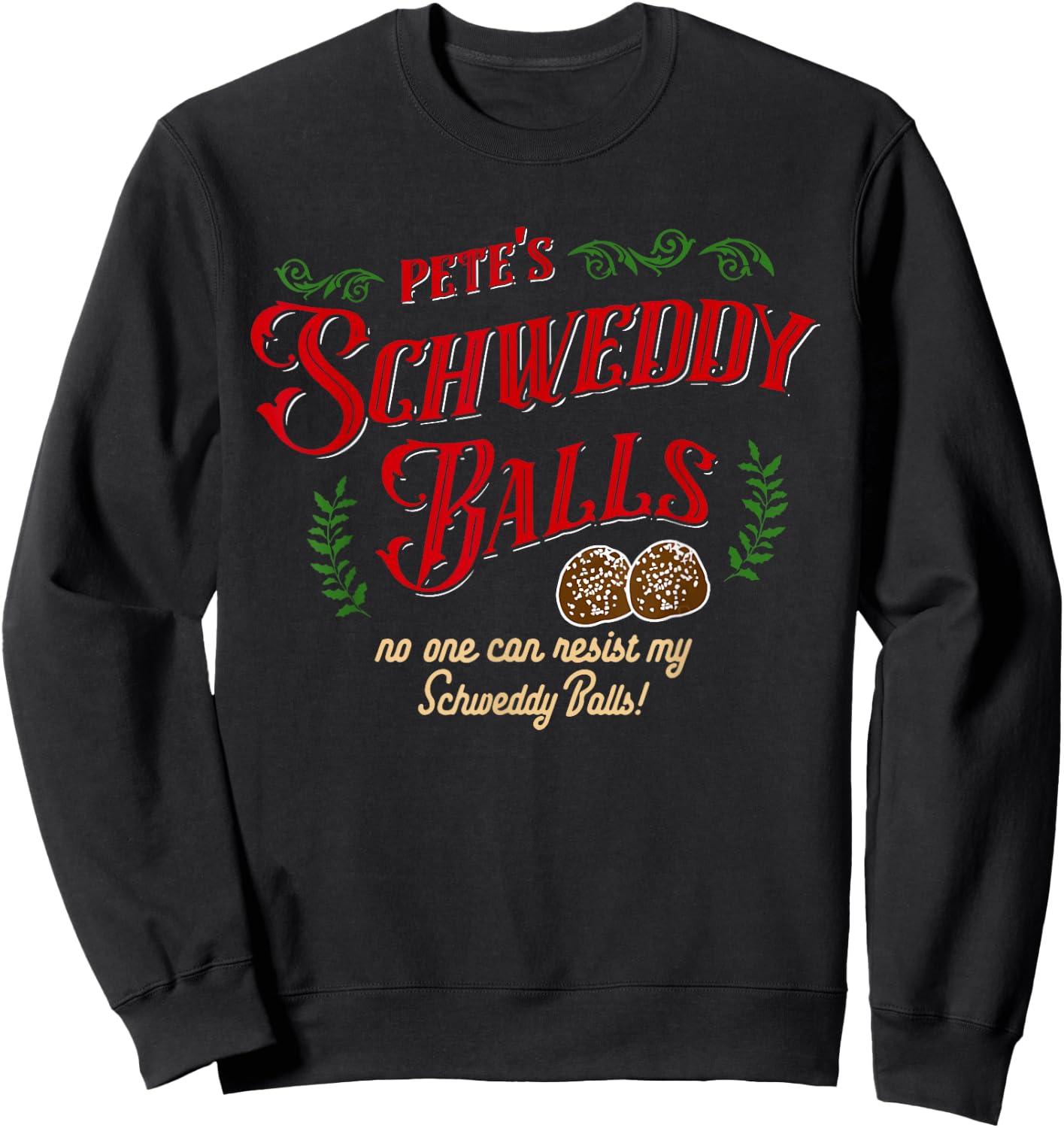 No One Can Resist my Schweddy Balls! Funny Christmas Design Sweatshirt - Sweatshirt | Black