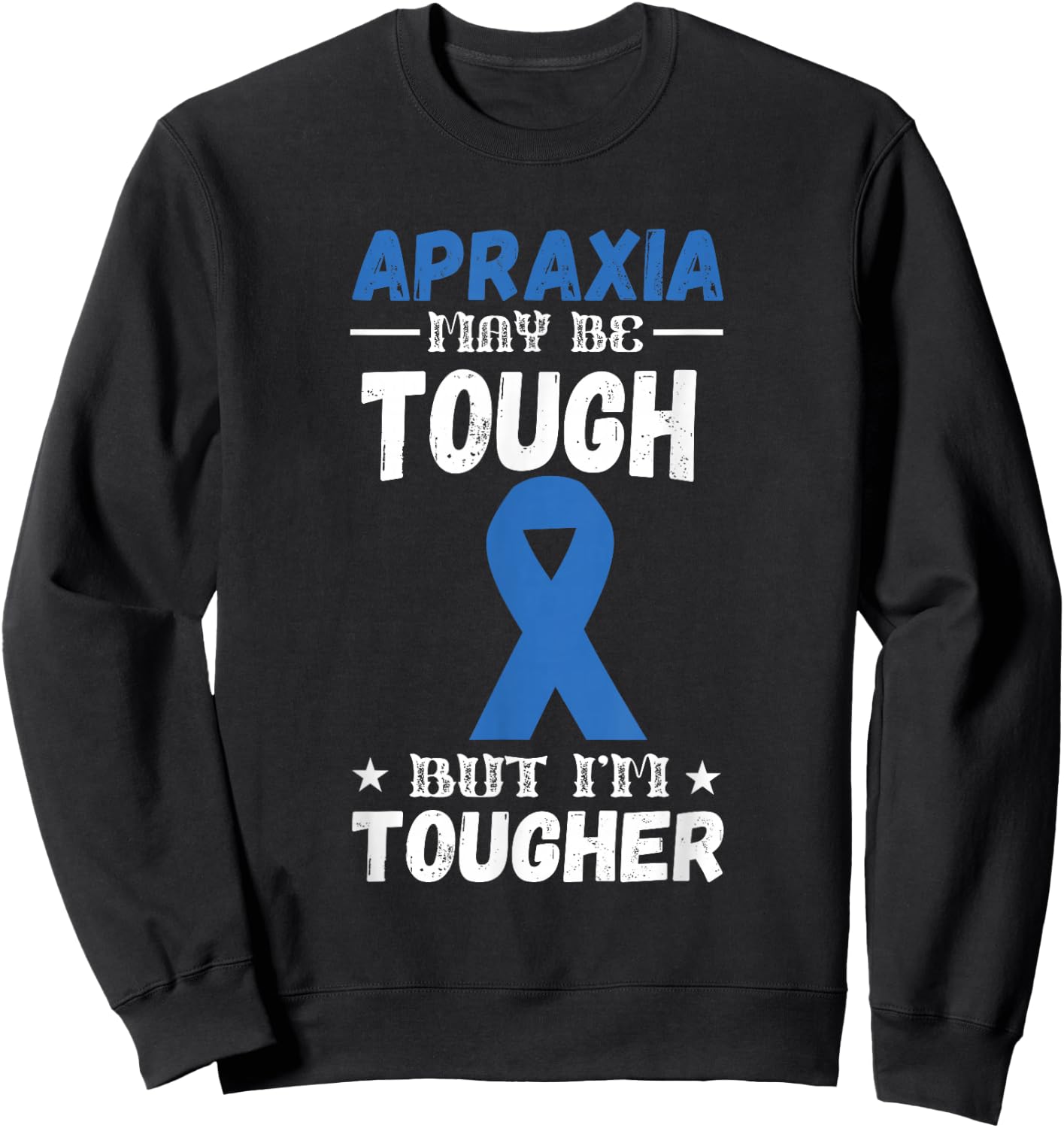 Apraxia Awareness Tougher Blue Ribbon Apraxia Supporter Sweatshirt - Sweatshirt | Black