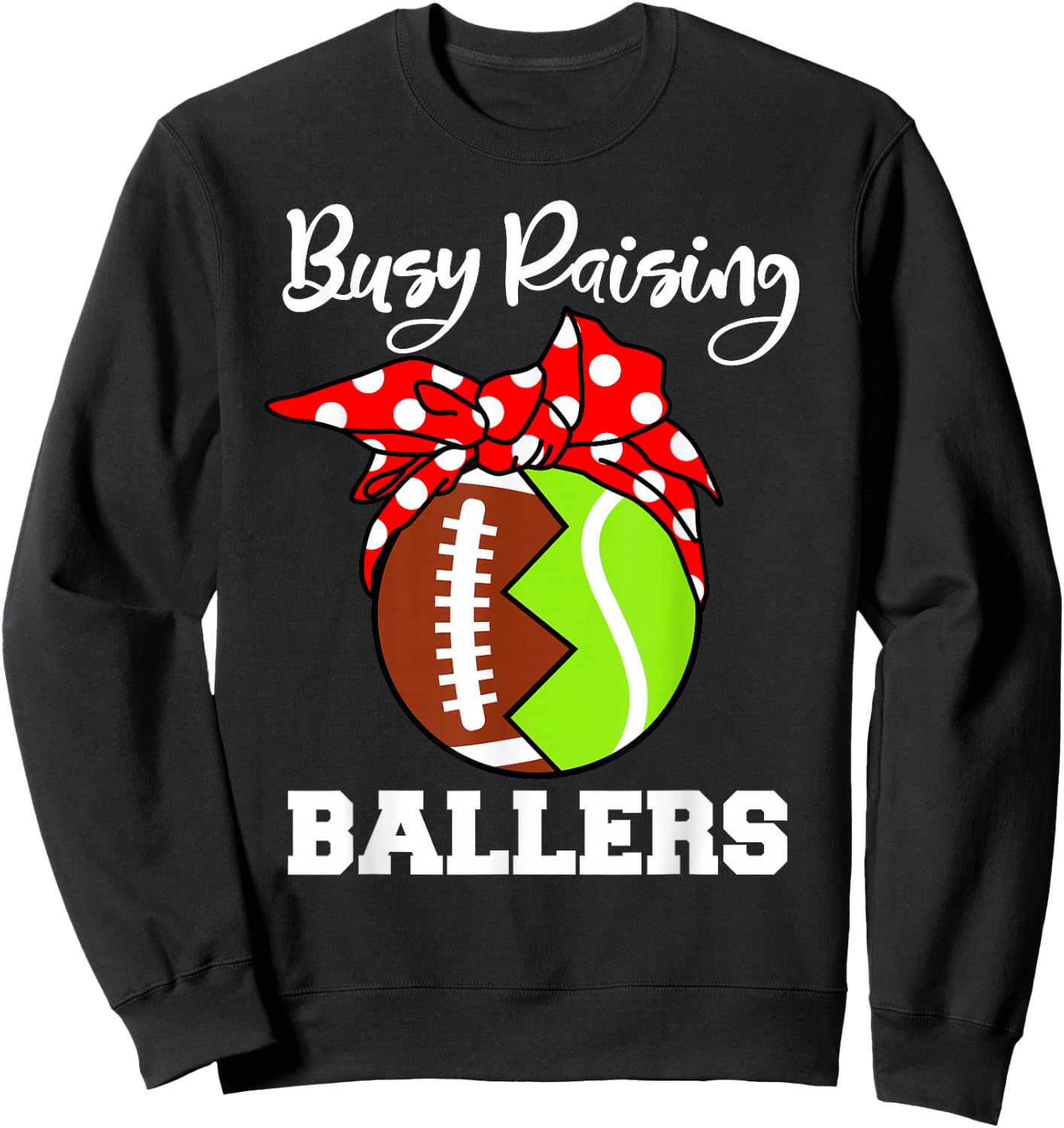 Busy Raising Ballers Funny Football Tennis Mom Sweatshirt - Sweatshirt | Black