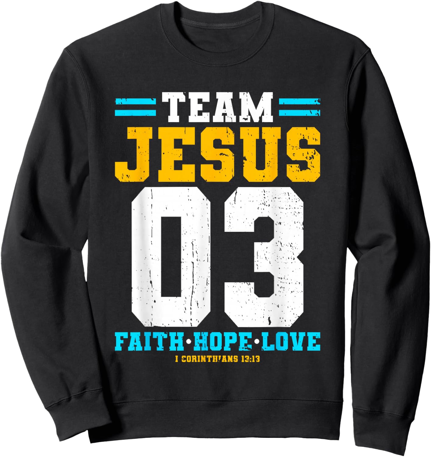 Christian - Team Jesus 03 Faith Hope Love Sweatshirt - Sweatshirt | Black