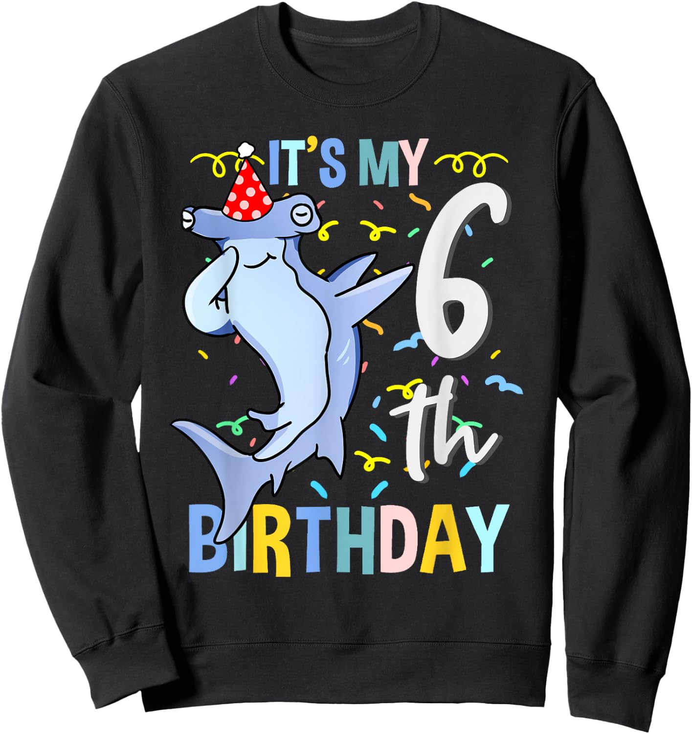 Its My 6th Birthday Dabbing Hammerhead Shark Sweatshirt - Sweatshirt | Black