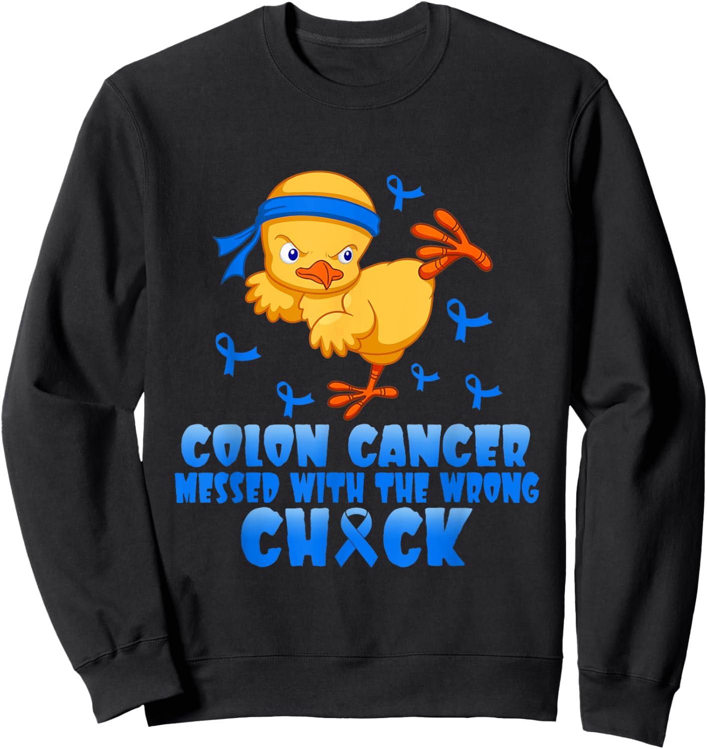 Colon Cancer Messed With The Wrong Chick Sweatshirt - Sweatshirt | Black