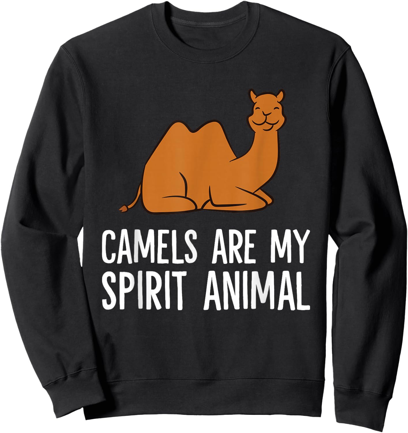 Funny Camel Desert Egypt Camels Are My Spirit Animal Sweatshirt - Sweatshirt | Black