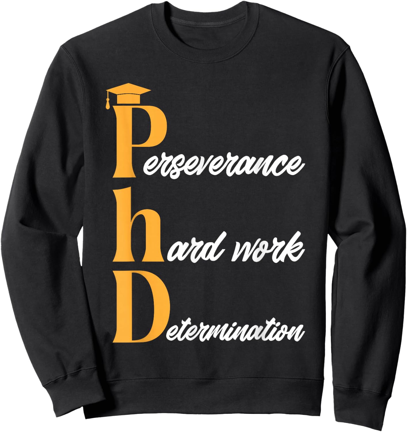 PhD Graduate Doctorate Degree Ph.D. Graduation Sweatshirt - Sweatshirt | Black