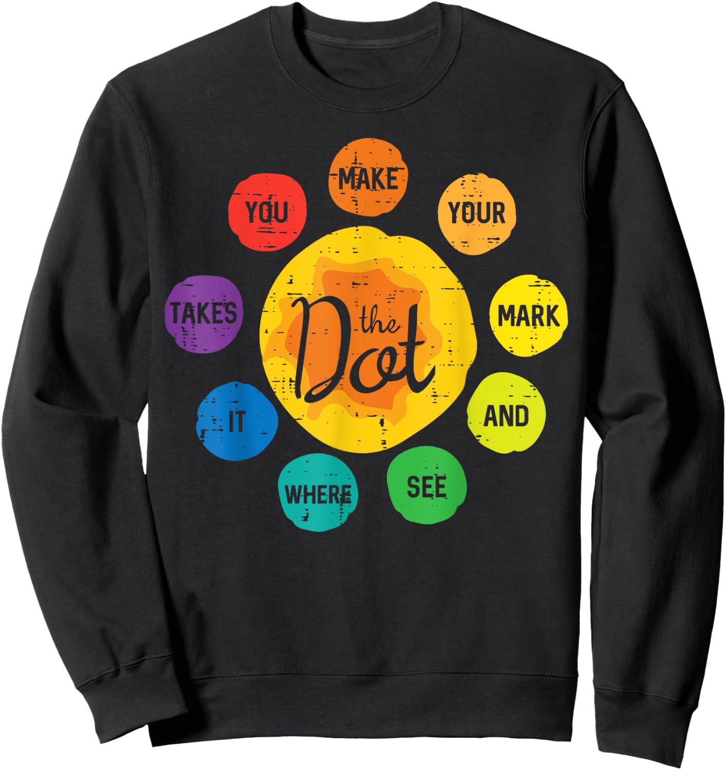 The Dot Make Mark Dots Men Women Kids Boys Girl Toddler Sweatshirt - Sweatshirt | Black