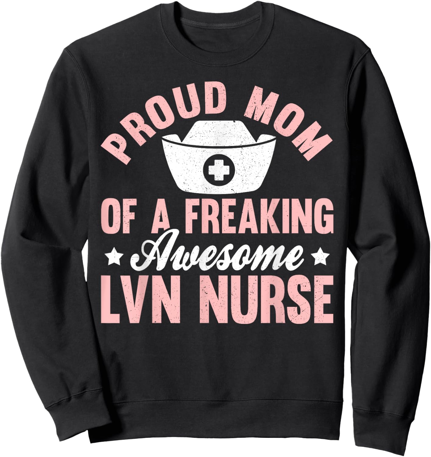 Lvn Nurse Nursing Licensed Vocational Nurse Mom Mother Sweatshirt - Sweatshirt | Black