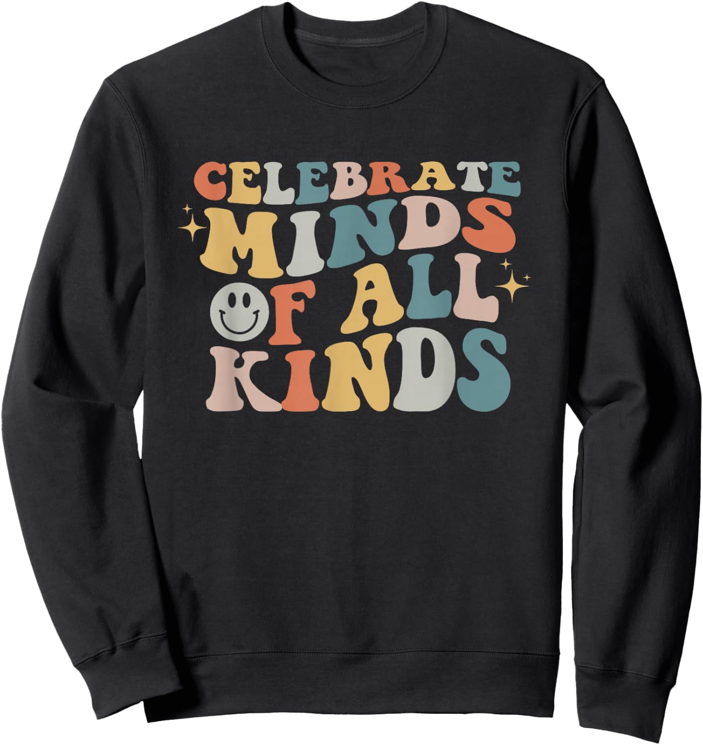 Celebrate Minds of All Kinds Neurodiversity Autism Awareness Sweatshirt - Sweatshirt | Black