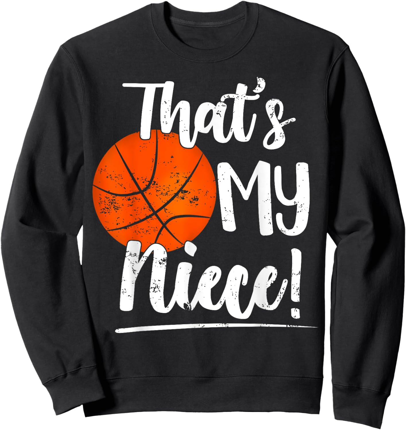 That's My Niece Out There Basketball Grandma & Grandpa Sweatshirt - Sweatshirt | Black