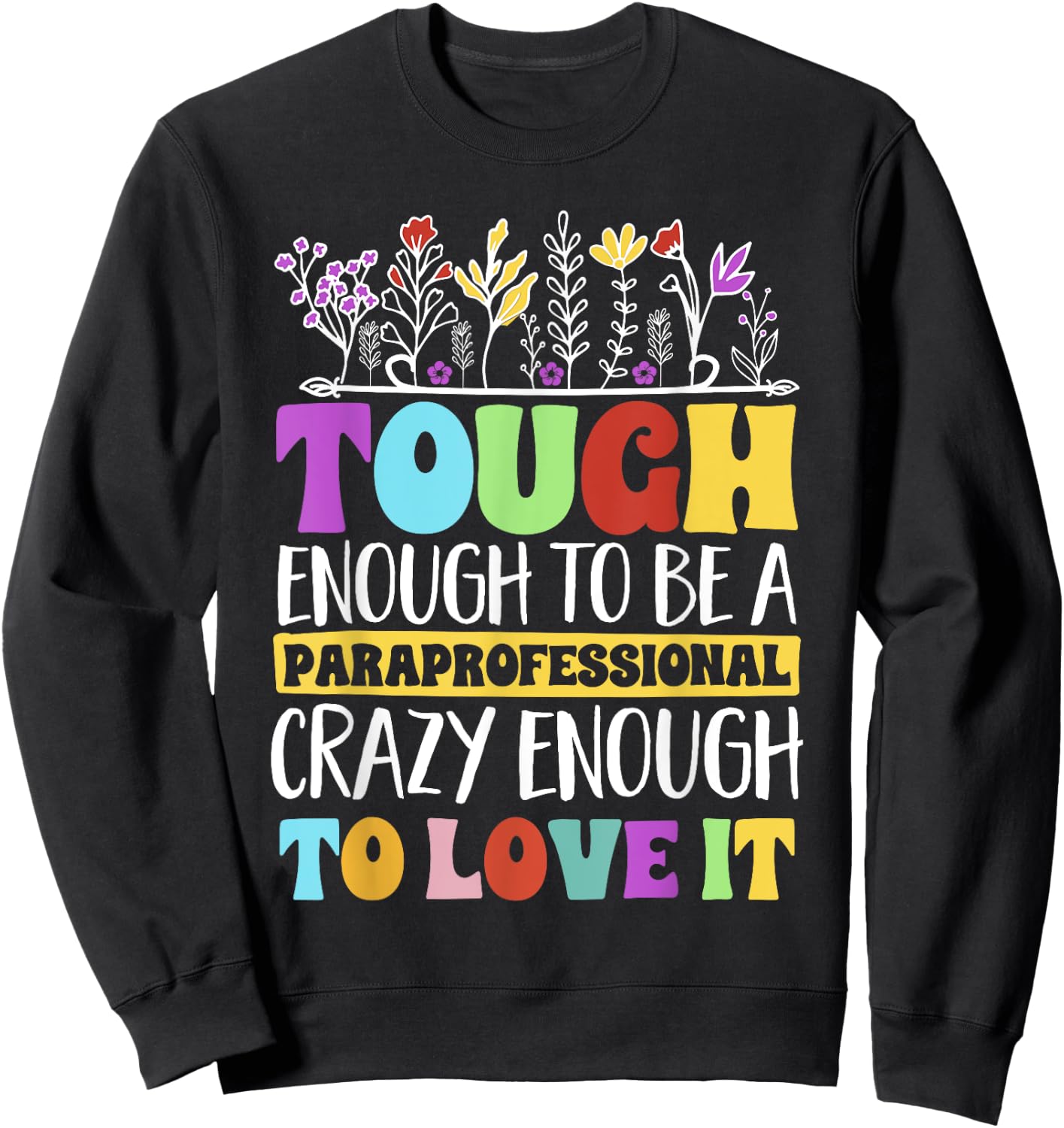 Tough Enough To Be A Paraprofessional Teacher Assistant Women Sweatshirt - Sweatshirt | Black