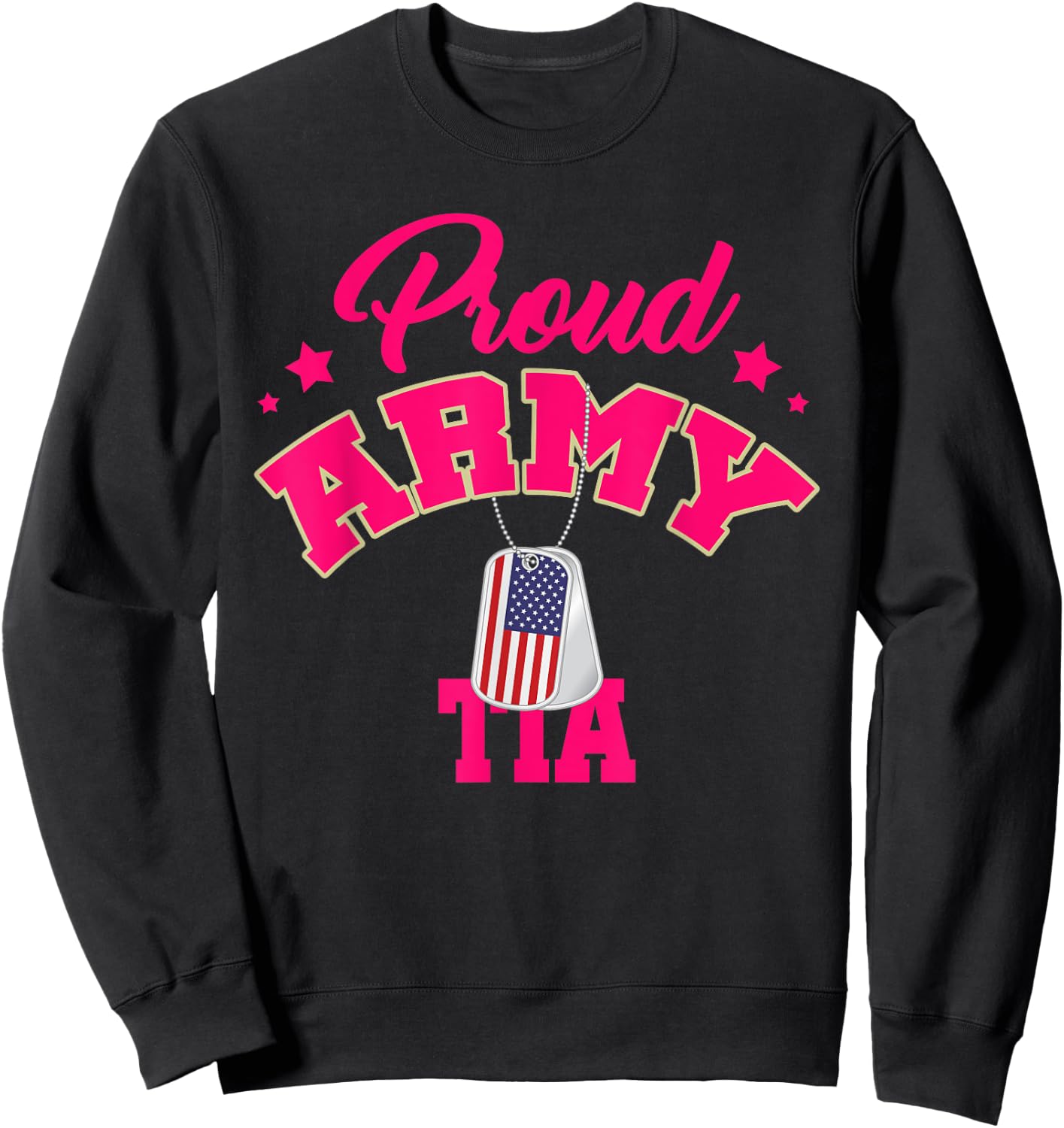 Proud Army TIA USA American Flag Dog Tag Family Match Women Men Sweatshirt - Sweatshirt | Black