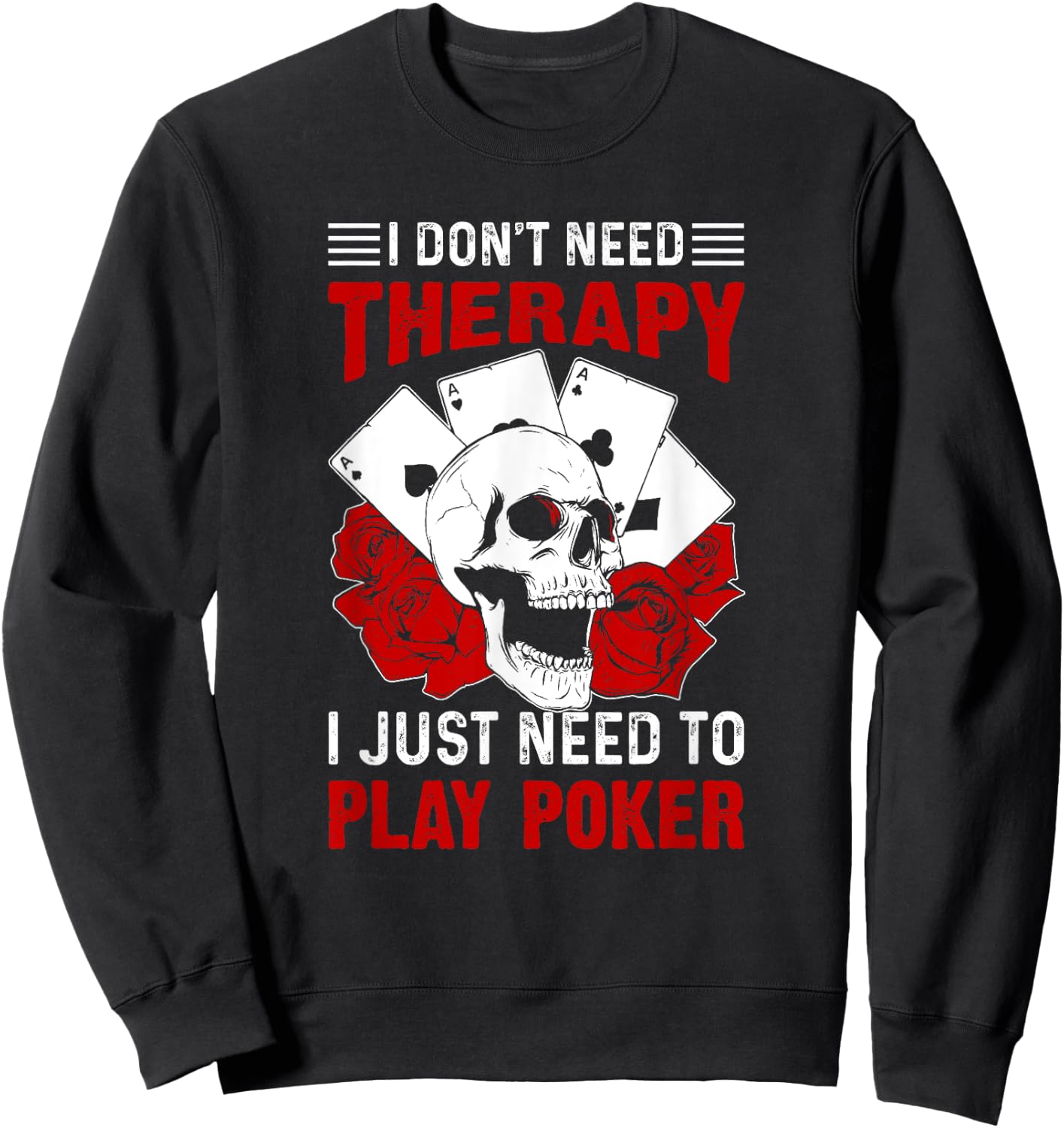 Funny Poker Card Player Casino Gambler Poker Sweatshirt - Sweatshirt | Black