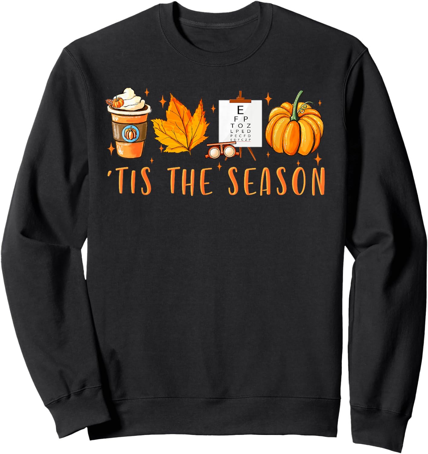 Tis The Season Optician Pumpkin Spice Fall Leaves Autumn Sweatshirt - Sweatshirt | Black