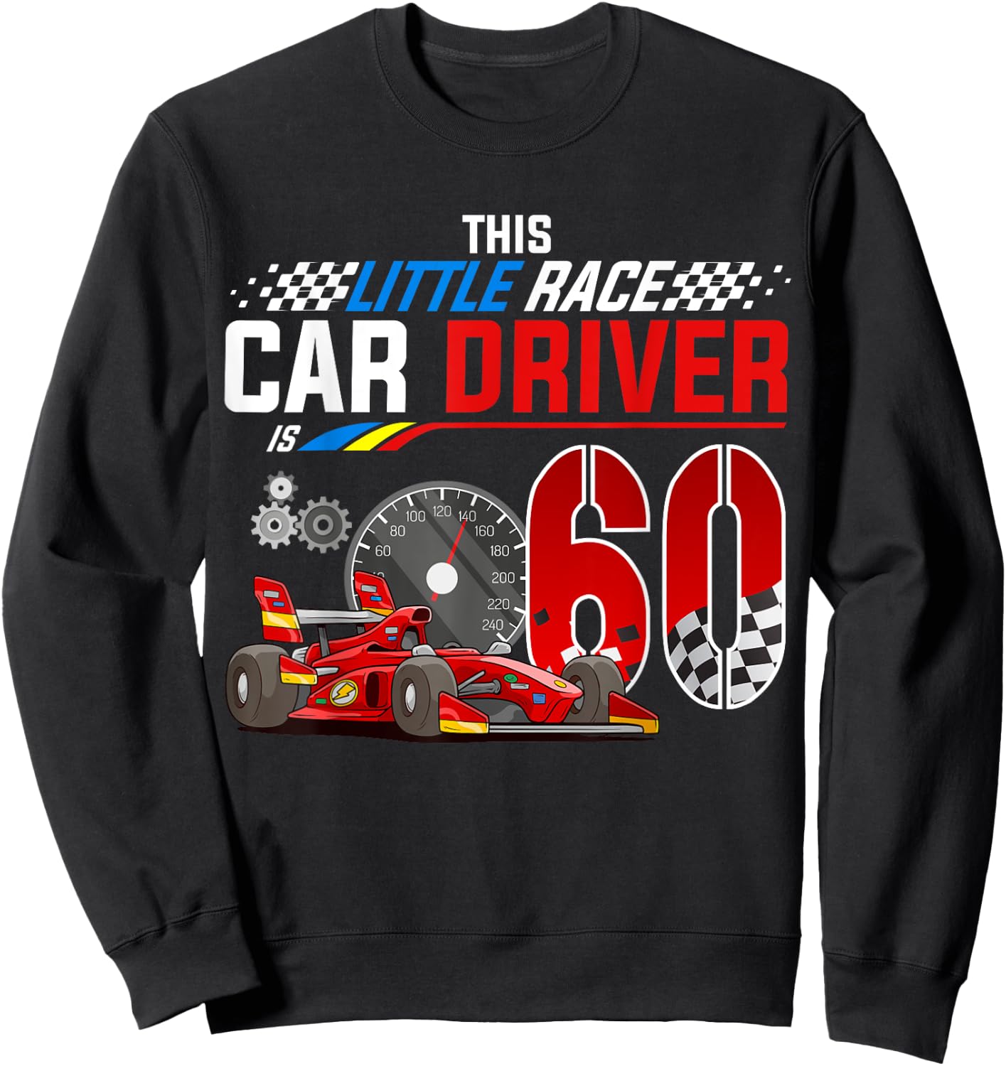 Racing Car Driver 60th Birthday Race Car Theme 60 Year Old Sweatshirt - Sweatshirt | Black