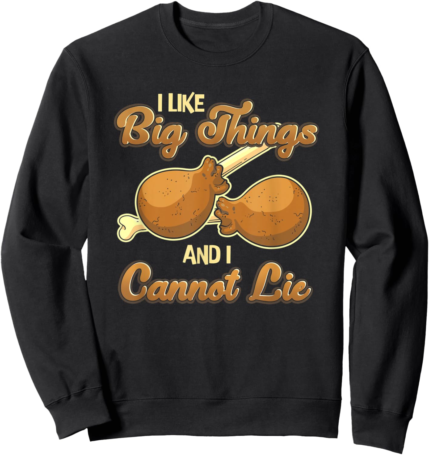 I Like Big Thighs & Cannot Lie Thanksgiving Dinner Sweatshirt - Sweatshirt | Black