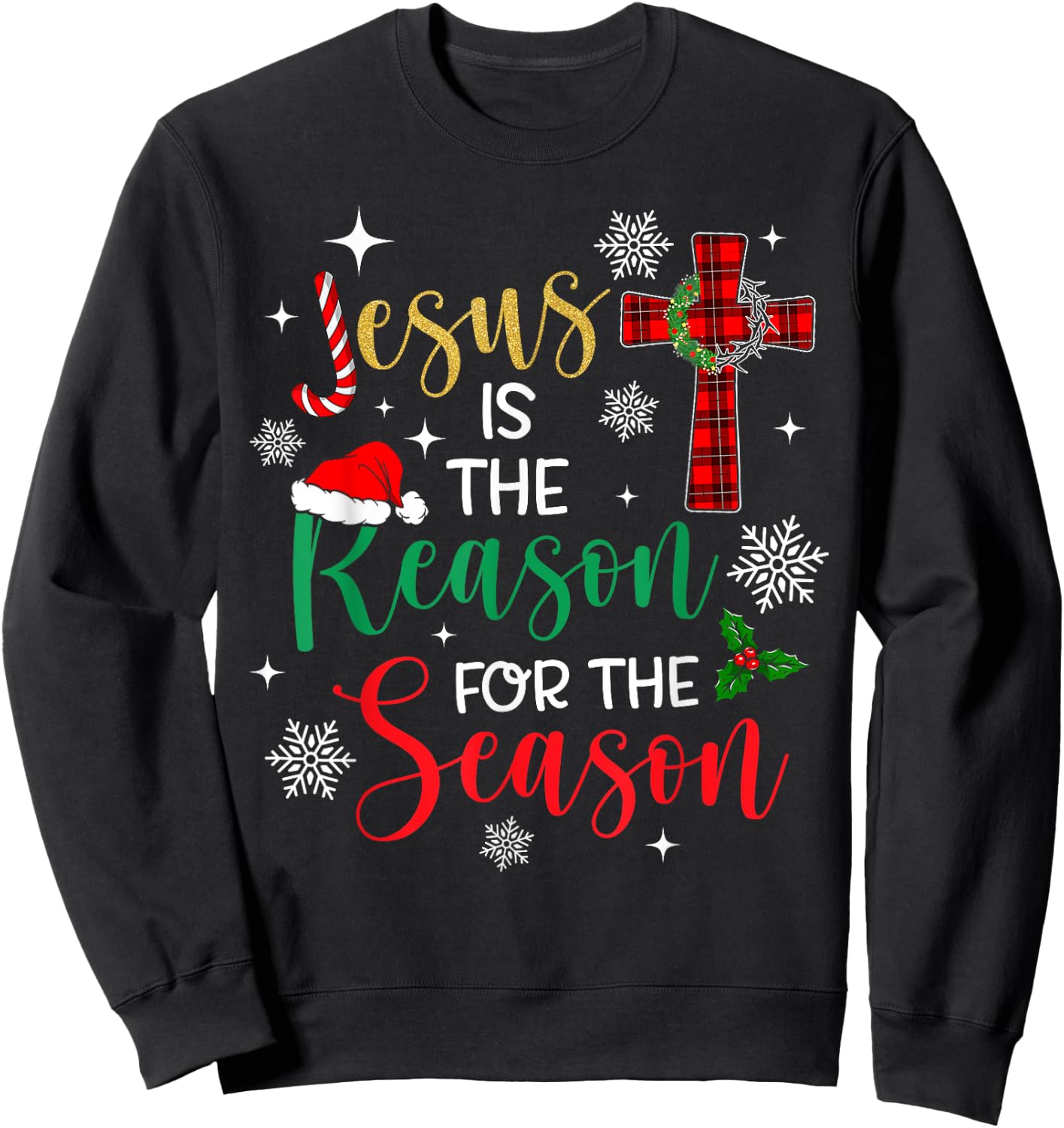 Jesus is The Reason for The Season Christian Faith Christmas Sweatshirt - Sweatshirt | Black