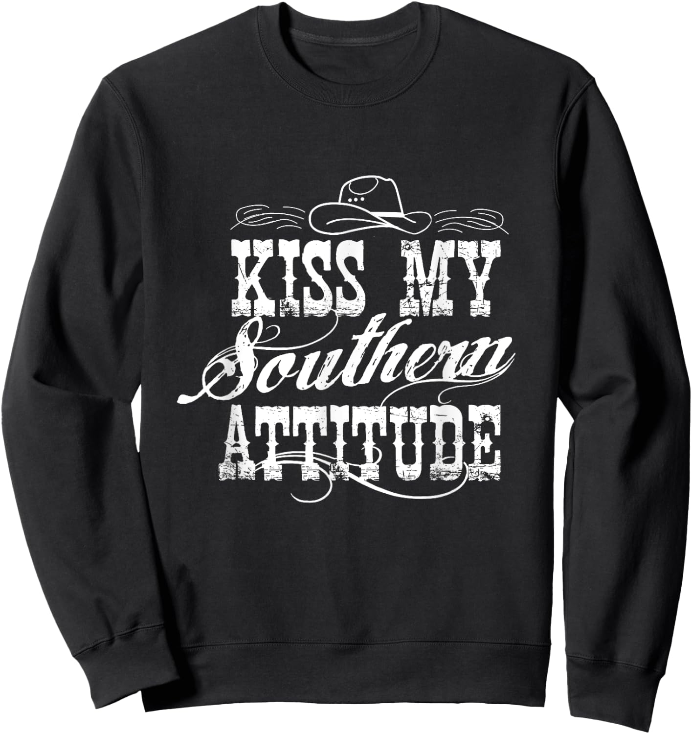 Sassy Southerns Country Life Kiss My Southern Attitudes Sweatshirt - Sweatshirt | Black