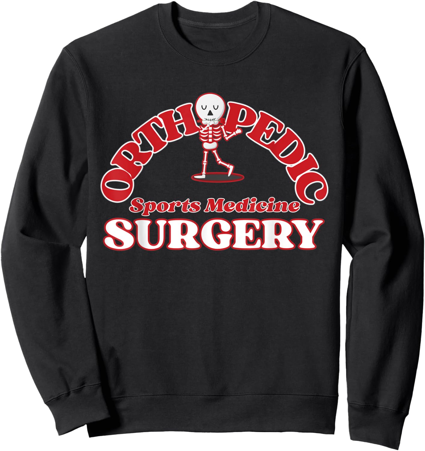 Orthopedic Sports Medicine Surgery. Funny Skeleton Sweatshirt - Sweatshirt | Black