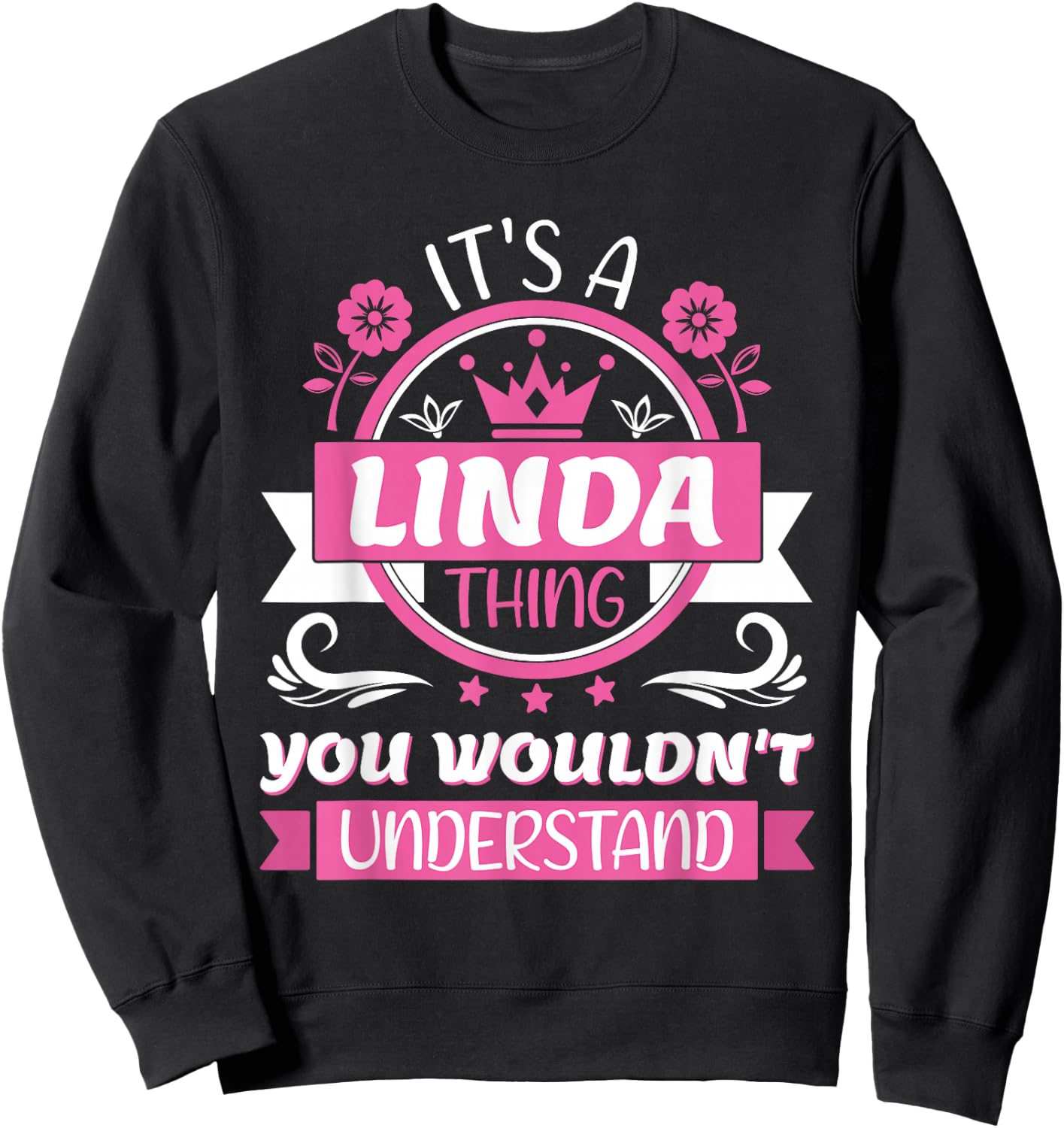 Linda Name | It's a Linda Thing You Wouldn't Understand Sweatshirt - Sweatshirt | Black