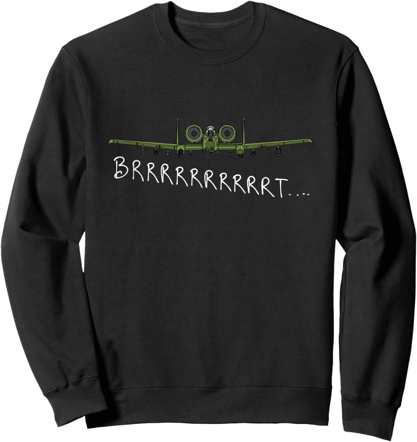 Brrrrrrrrt A-10 Thunderbolt II Warthog Military Aircraft Sweatshirt - Sweatshirt | Black