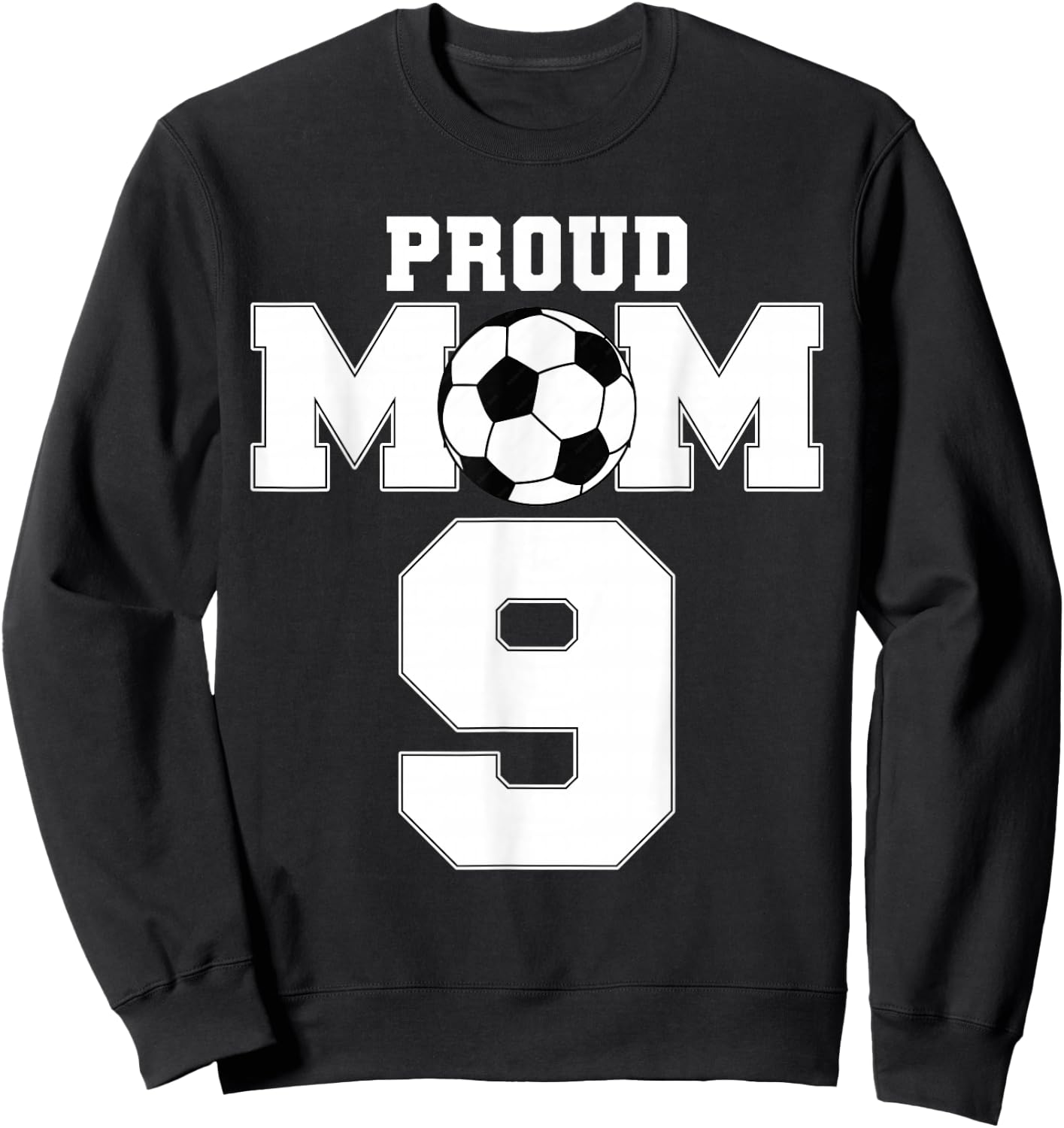 Proud Soccer Mom Number 9 Custom Personalized Women Futbol Sweatshirt - Sweatshirt | Black