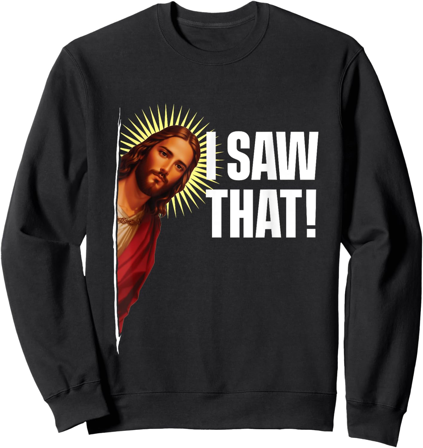 I Saw That - Christian Couple Jesus Christ Inspirational Sweatshirt - Sweatshirt | Black