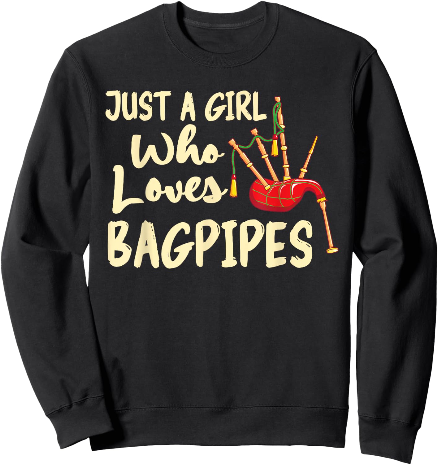 Just A Girl Who Loves Bagpipes Funny Music Bagpipes Sweatshirt - Sweatshirt | Black
