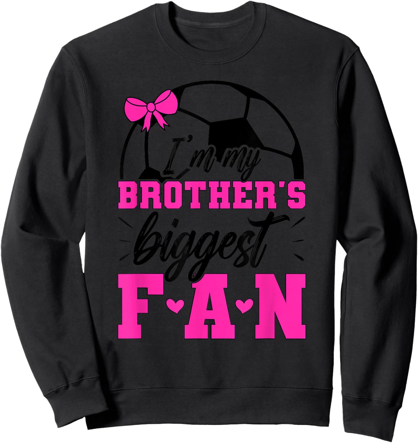 Brother's Biggest Fan Soccer Sister Soccer Sis Sweatshirt - Sweatshirt | Black