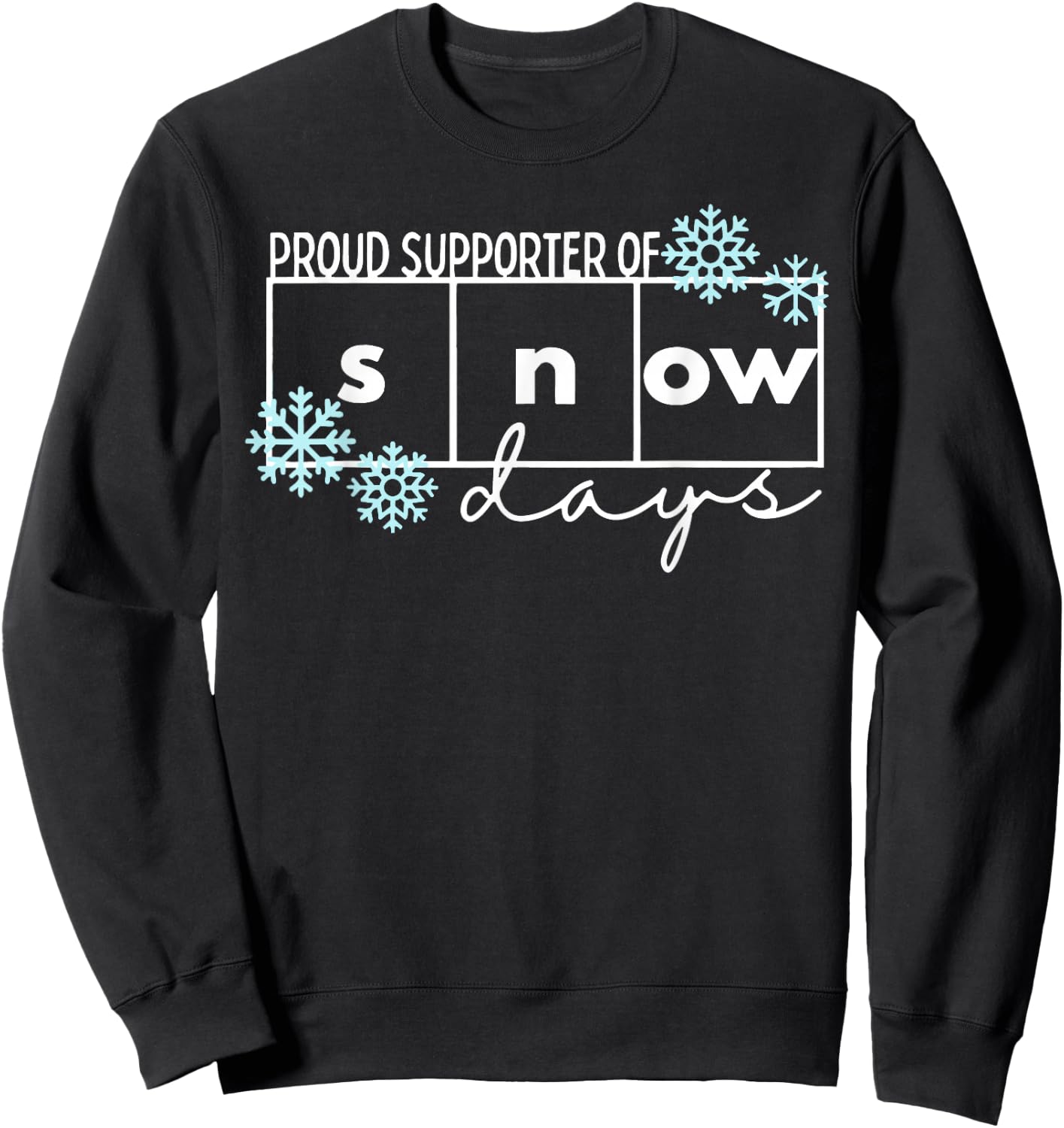 Proud Supporter of Snow Days Teacher Christmas Sweatshirt - Sweatshirt | Black