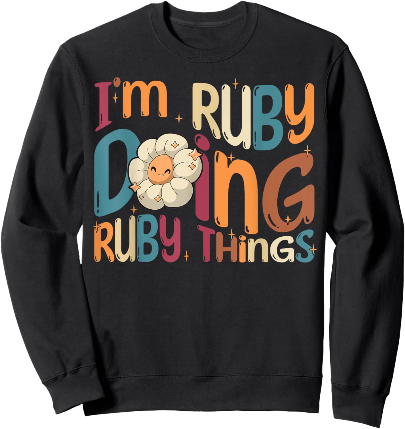 Ruby Happy Birthday I'm Ruby Doing Ruby Things Funny Groovy Retro Black -Adults/ -Kids Cotton 60% Polyester 40% Short Sleeve Sweatshirt - Sweatshirt | Black