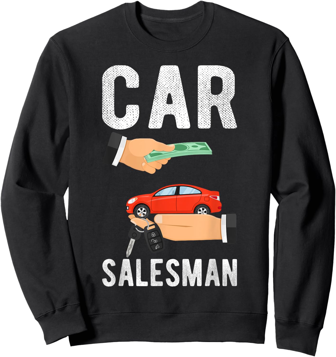 Car Salesman, Funny Sales Person Outfit Salesman Sweatshirt - Sweatshirt | Black