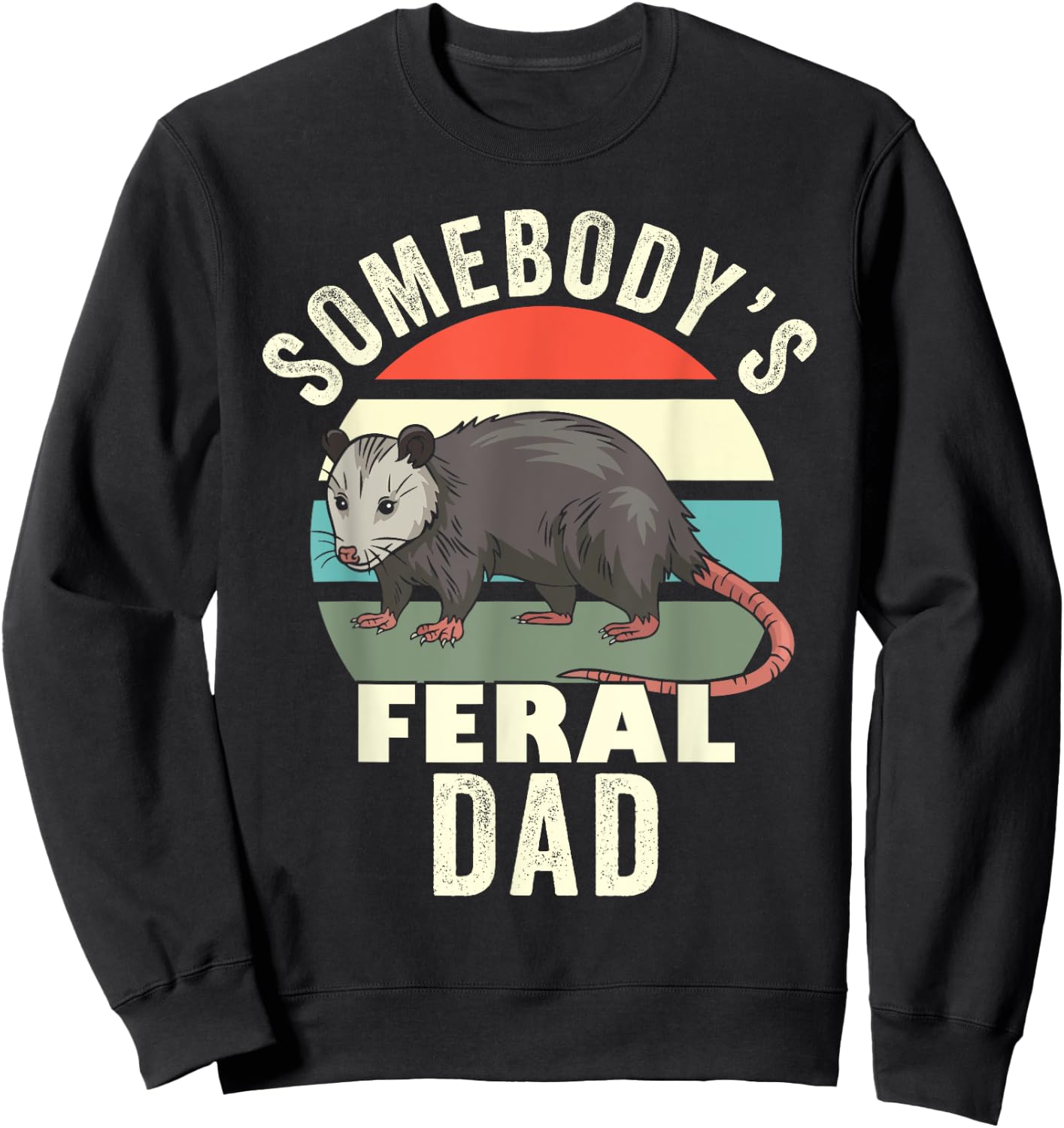 Somebody's Feral Dad Retro Feral Cat Matching Family Father Sweatshirt - Sweatshirt | Black