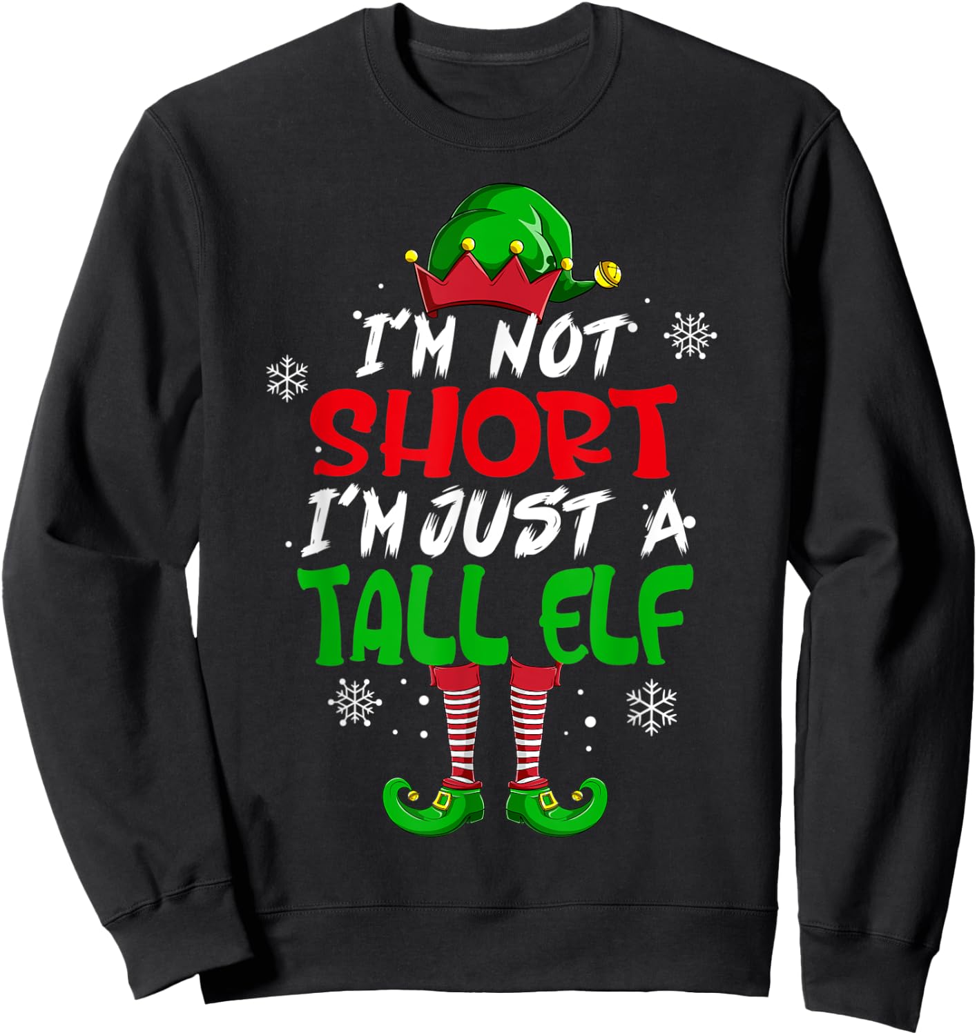 Cute & Funny I'm Not Short I'm Just A Tall Elf Christmas Pun Sweatshirt - Sweatshirt | Black