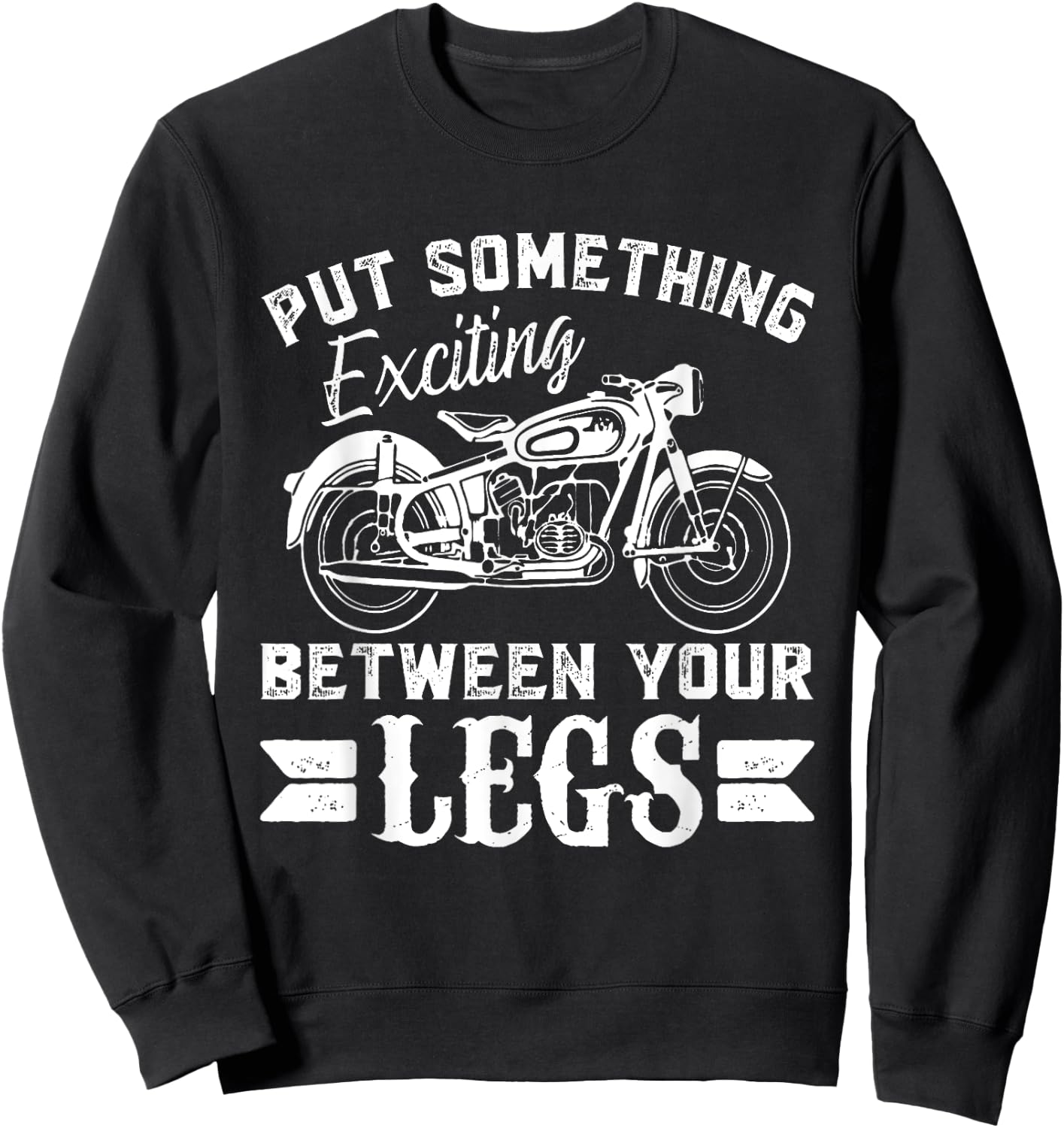Put something Exciting between your Legs Sweatshirt - Sweatshirt | Black