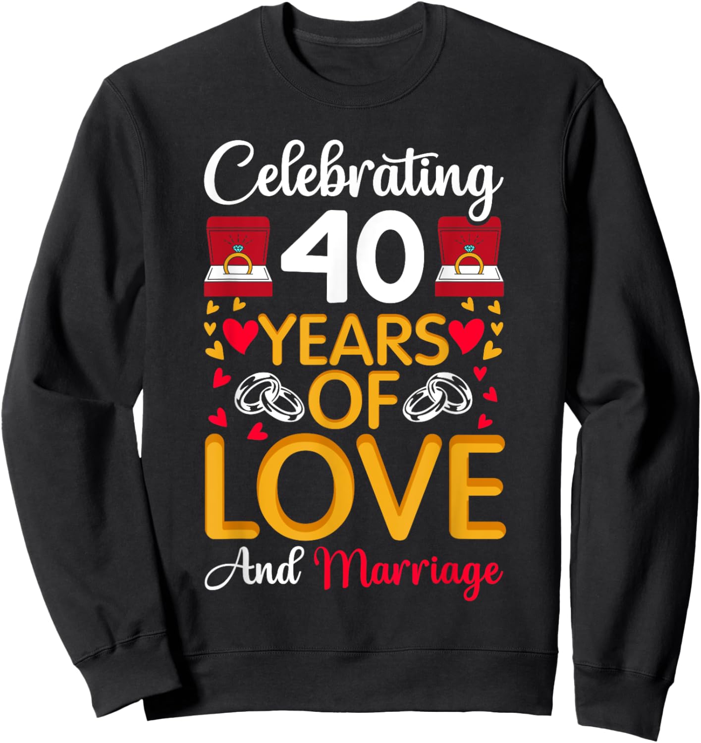 40th Marriage Anniversary 40 Years of love and marriage Sweatshirt - Sweatshirt | Black