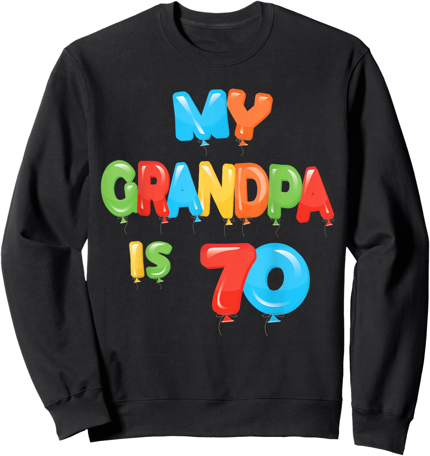 My Grandpa is 70 Years Old Grampa 70th Birthday Idea Sweatshirt - Sweatshirt | Black