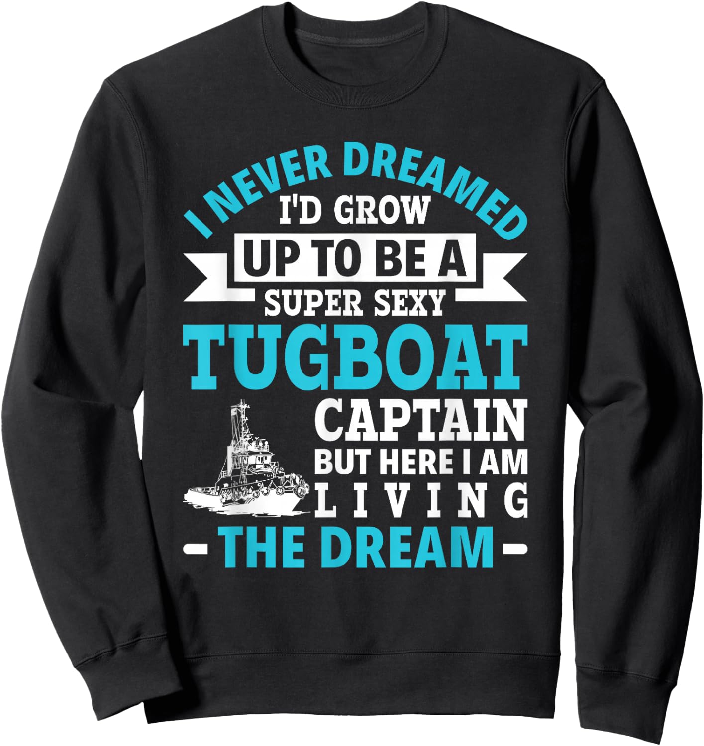 Funny Towboat Life Tugboat Captain Towboater Funny Boating Sweatshirt - Sweatshirt | Black